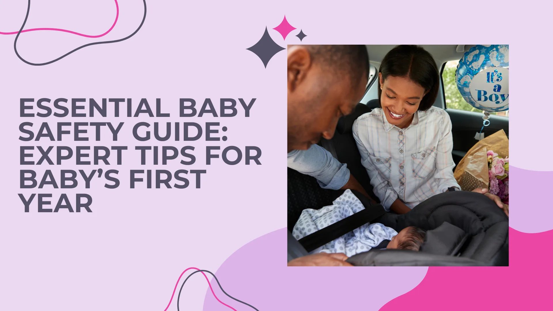 Essential Baby Safety Guide: Expert Tips for Baby’s First Year